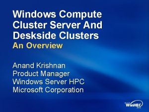 Windows Compute Cluster Server And Deskside Clusters An