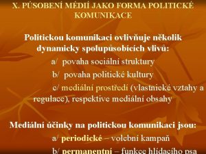 X PSOBEN MDI JAKO FORMA POLITICK KOMUNIKACE Politickou