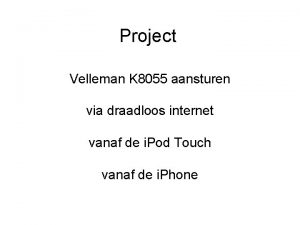 Project Velleman K 8055 aansturen via draadloos internet