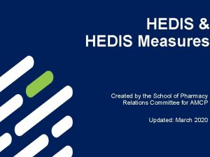 HEDIS HEDIS Measures Created by the School of