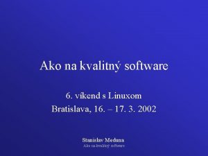 Ako na kvalitn software 6 vkend s Linuxom