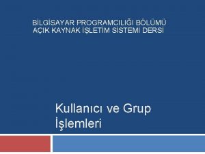 BLGSAYAR PROGRAMCILII BLM AIK KAYNAK LETM SSTEM DERS