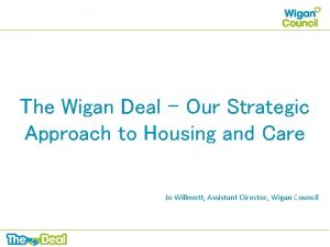 The Wigan Deal Our Strategic Approach to Housing