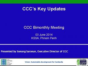 CCCs Key Updates CCC Bimonthly Meeting 03 June