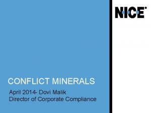 CONFLICT MINERALS April 2014 Dovi Malik Director of