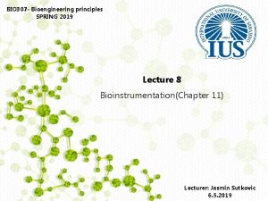 BIO 307 Bioengineering principles SPRING 2019 Lecture 8