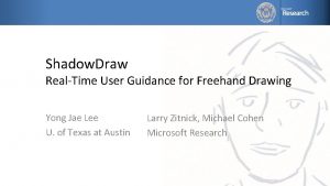 Shadow Draw RealTime User Guidance for Freehand Drawing