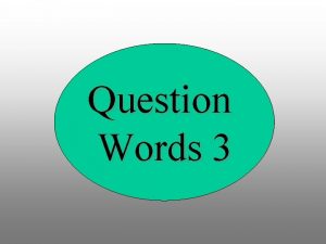 Question Words 3 es la fecha hoy Es