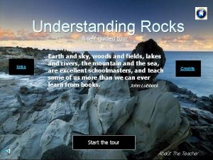 Understanding Rocks A self guided tour links Earth