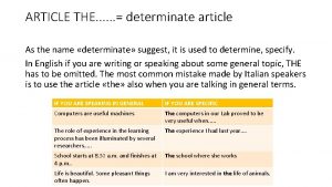 ARTICLE THE determinate article As the name determinate