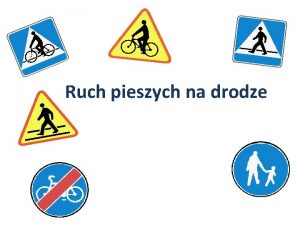 Ruch pieszych na drodze Pieszy kada osoba znajdujca