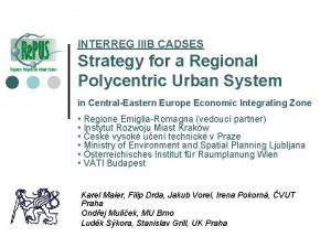 INTERREG IIIB CADSES Strategy for a Regional Polycentric