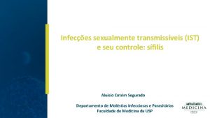 Infeces sexualmente transmissveis IST e seu controle sfilis