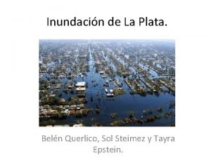 Inundacin de La Plata Beln Querlico Sol Steimez