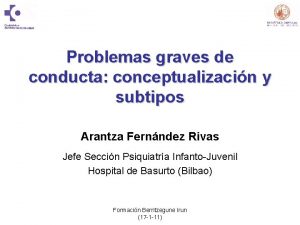 Problemas graves de conducta conceptualizacin y subtipos Arantza