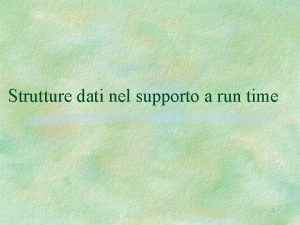 Strutture dati nel supporto a run time 1