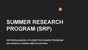 SUMMER RESEARCH PROGRAM SRP ONTARIOJIANGSU STUDENT EXCHANGE PROGRAM