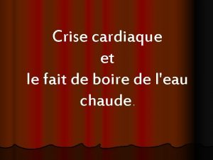 Crise cardiaque et le fait de boire de