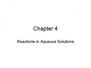 Chapter 4 Reactions in Aqueous Solutions Types of