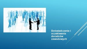 Dowiadczenie i oczekiwania doradcw zawodowych Pojcie dualny system