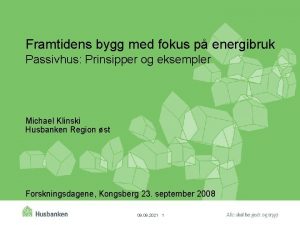 Framtidens bygg med fokus p energibruk Passivhus Prinsipper