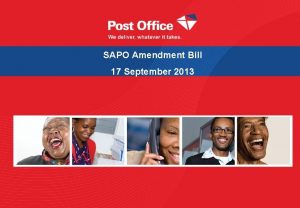SAPO Amendment Bill 17 September 2013 1 Purpose