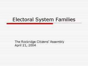 Electoral System Families The Rockridge Citizens Assembly April