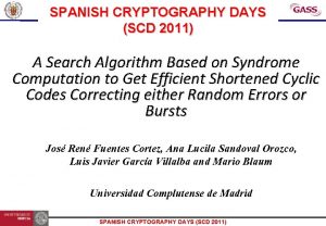 SPANISH CRYPTOGRAPHY DAYS SCD 2011 A Search Algorithm