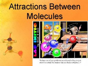 Attractions Between Molecules Homework Review 3 7 Predict