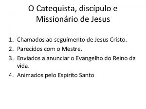 O Catequista discpulo e Missionrio de Jesus 1