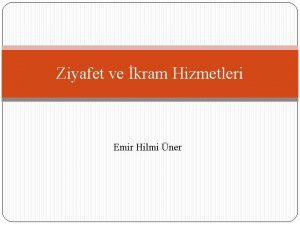 Ziyafet ve kram Hizmetleri Emir Hilmi ner Ziyafet