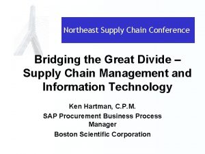 Northeast Supply Chain Conference Bridging the Great Divide