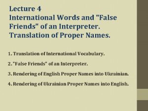 Lecture 4 International Words and False Friends of