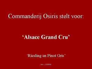 Commanderij Osiris stelt voor Alsace Grand Cru Riesling