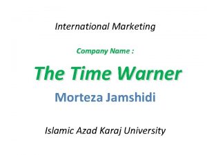 International Marketing Company Name The Time Warner Morteza