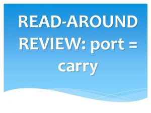 READAROUND REVIEW port carry What is the root