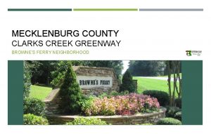 MECKLENBURG COUNTY CLARKS CREEK GREENWAY BROWNES FERRY NEIGHBORHOOD