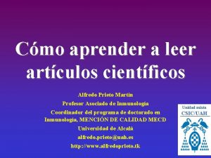 Cmo aprender a leer artculos cientficos Alfredo Prieto