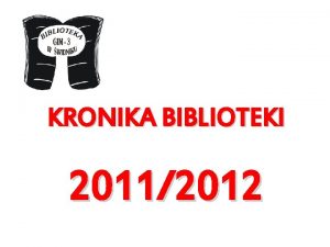 KRONIKA BIBLIOTEKI 20112012 SKONTRUM W BIBLIOTECE We wrzeniu