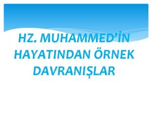 HZ MUHAMMEDN HAYATINDAN RNEK DAVRANILAR 1 Hz Muhammed