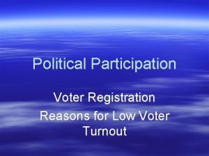 Political Participation Voter Registration Reasons for Low Voter