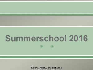 Summerschool 2016 Marina Anna Jana and Lena Index