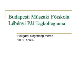 Budapesti Mszaki Fiskola Lbnyi Pl Tagkollgiuma Hallgati elgettsgmrs