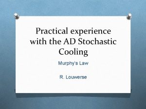 Practical experience with the AD Stochastic Cooling Murphys