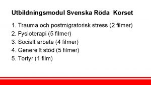 Utbildningsmodul Svenska Rda Korset 1 Trauma och postmigratorisk