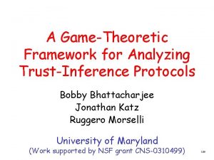 A GameTheoretic Framework for Analyzing TrustInference Protocols Bobby