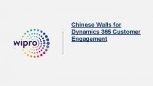 Chinese Walls for Dynamics 365 Customer Engagement Chinese