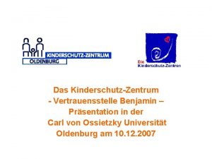 Das KinderschutzZentrum Vertrauensstelle Benjamin Prsentation in der Carl