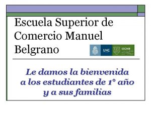 Escuela Superior de Comercio Manuel Belgrano Le damos