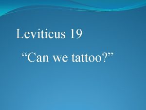 Leviticus 19 Can we tattoo Leviticus 19 1